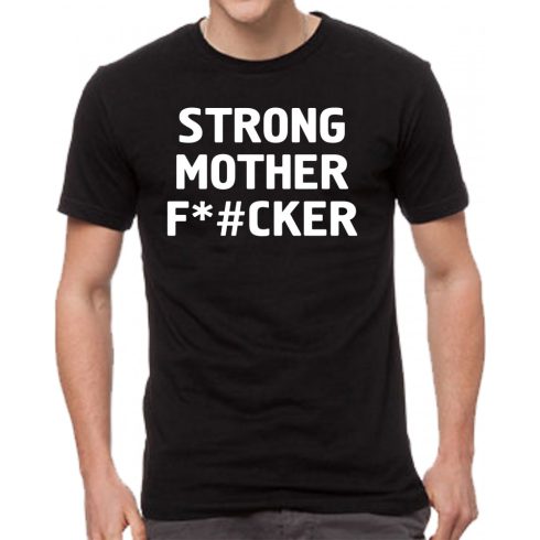 Черна мъжка тениска - Strong mother f*cker