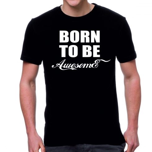 Черна мъжка тениска - Born to be Awesome