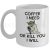 Бяла керамична чаша - Coffee i need or kill you i will! Бяла керамична чаша - Coffee i need or kill you i will!