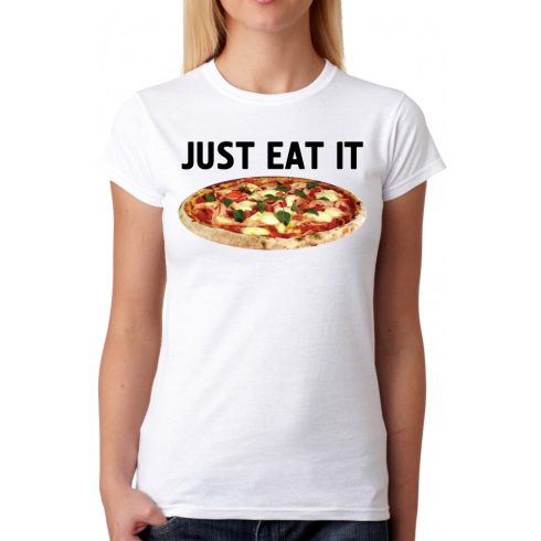 Дамска тениска - Pizza-just eat it
